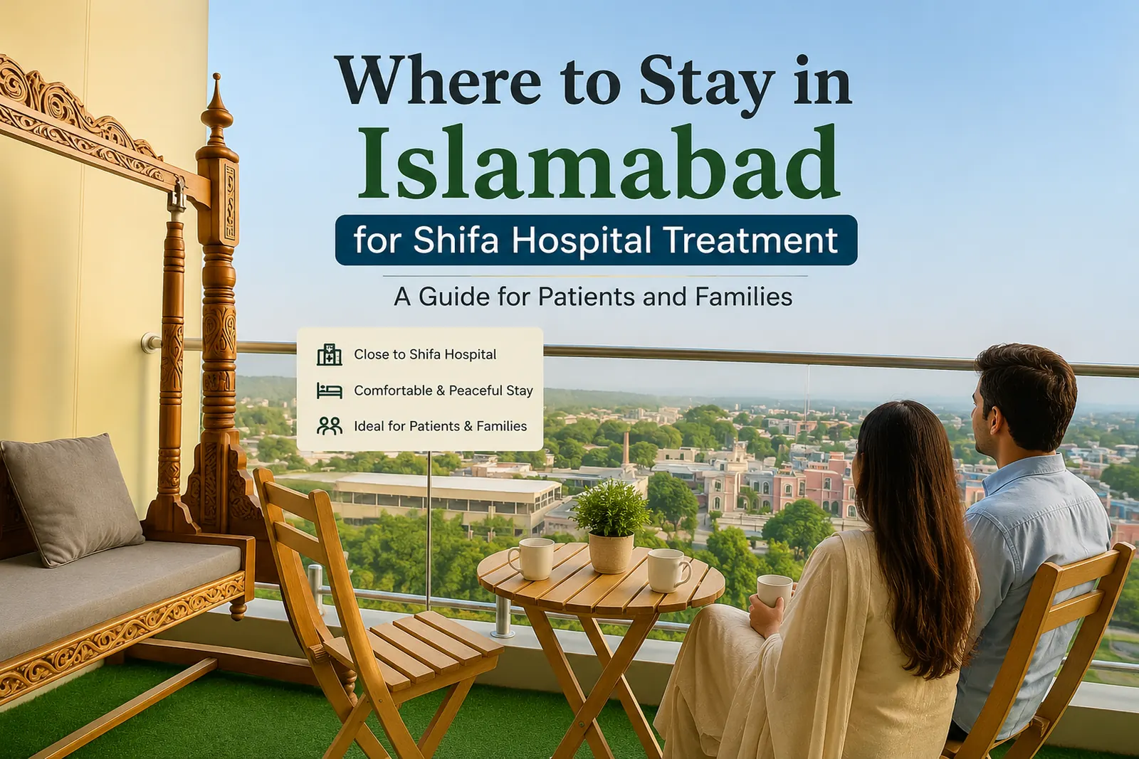 Where to stay in Islamabad for Shifa Hospital treatment — patients and families on apartment balcony with city view at Elysium Tower